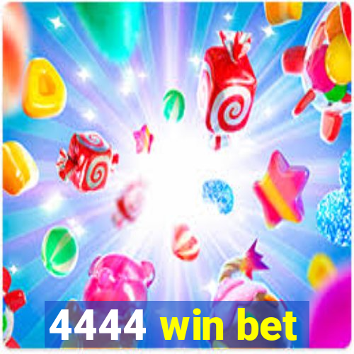 4444 win bet